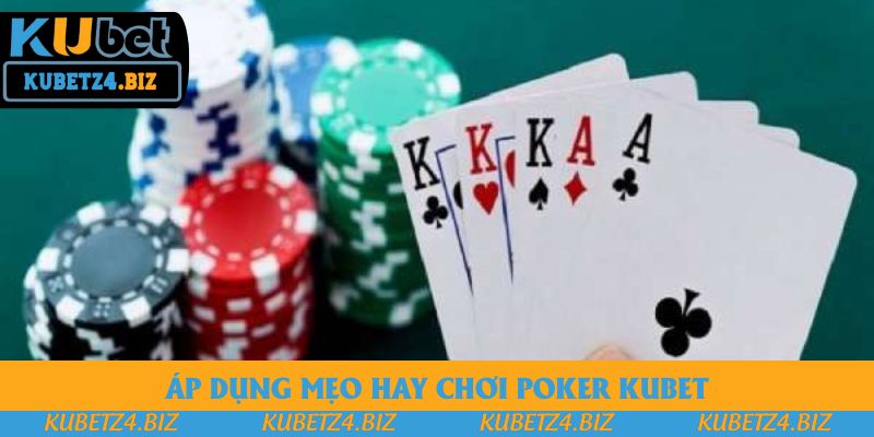 Áp dụng mẹo hay chơi Poker hiệu quả Áp dụng mẹo hay chơi Poker hiệu quả