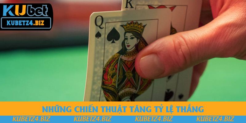 Những chiến thuật tăng tỷ lệ thắng Những chiến thuật tăng tỷ lệ thắng