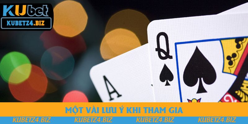 Một vài lưu ý khi tham gia Một vài lưu ý khi tham gia