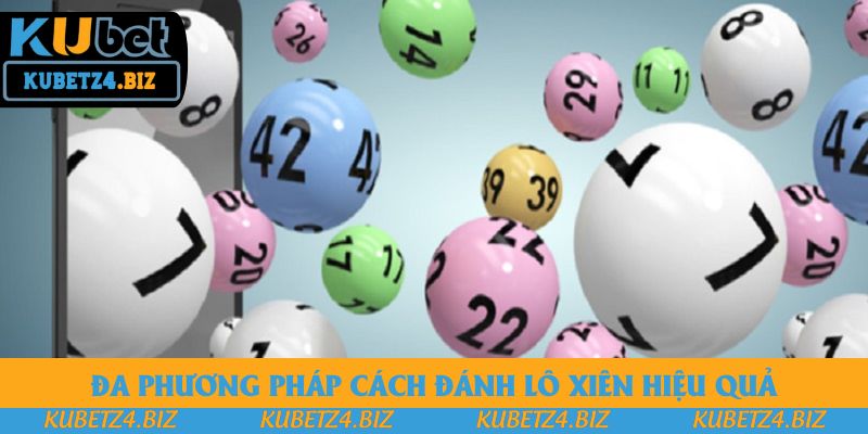 Đa phương pháp hiệu quả với cách đánh lô xiên Đa phương pháp hiệu quả với cách đánh lô xiên