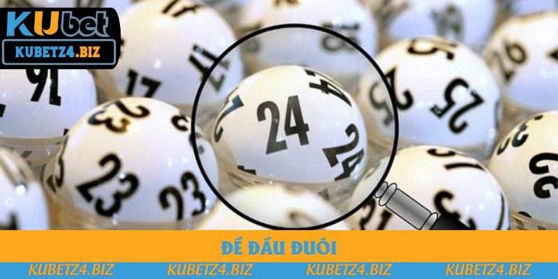 Đề Đầu Đuôi - Mẹo Đánh Lô Đề Hiệu Quả Dành Cho Tân Thủ