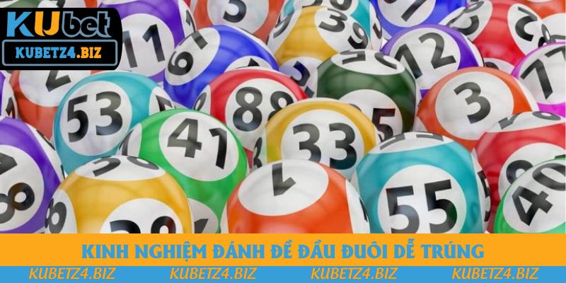 Kinh nghiệm đánh đề đầu đuôi dễ trúng