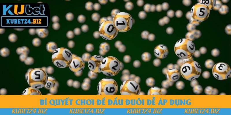 Bí quyết chơi đề đầu đuôi dễ áp dụng