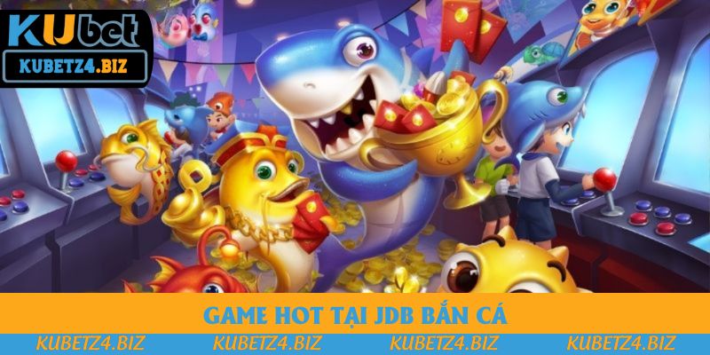 Kho game tại sảnh JDB có chủ đề hot Kho game tại sảnh JDB có chủ đề hot
