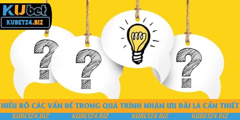 Hiểu rõ các vấn đề trong quá trình nhận ưu đãi là cần thiết Hiểu rõ các vấn đề trong quá trình nhận ưu đãi là cần thiết