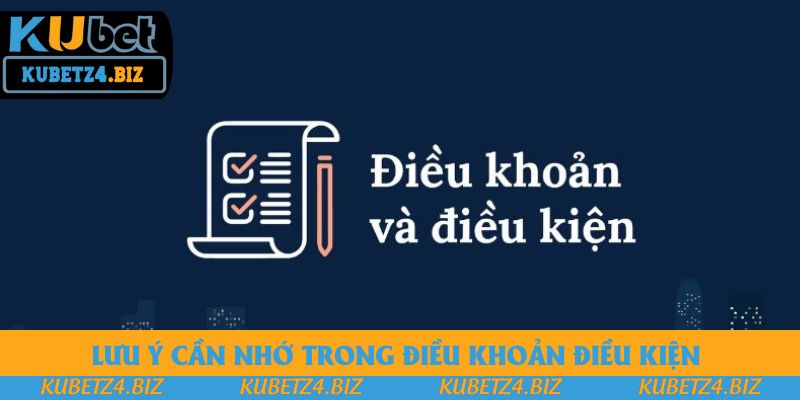 Lưu ý cần nhớ trong điều khoản điều kiện Lưu ý cần nhớ trong điều khoản điều kiện