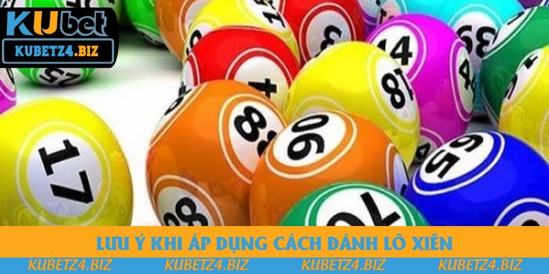 Lưu ý khi tham gia chơi lô xiên để không rủi ro Lưu ý khi tham gia chơi lô xiên để không rủi ro