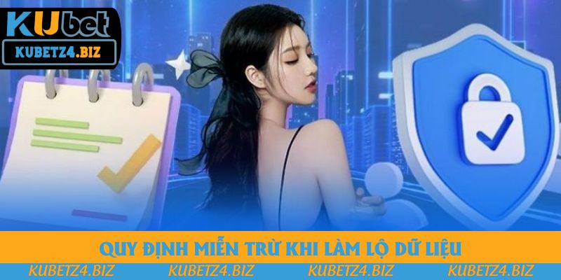 Quy định miễn trừ khi làm lộ dữ liệu Quy định miễn trừ khi làm lộ dữ liệu