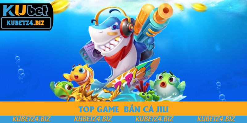 Những game săn cá hấp dẫn tại Jili Những game săn cá hấp dẫn tại Jili