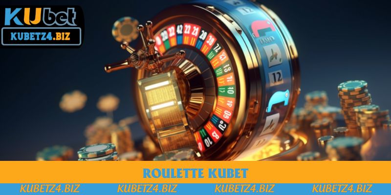 Roulette Kubet - Giải Thưởng Khủng Đang Chờ Bạn