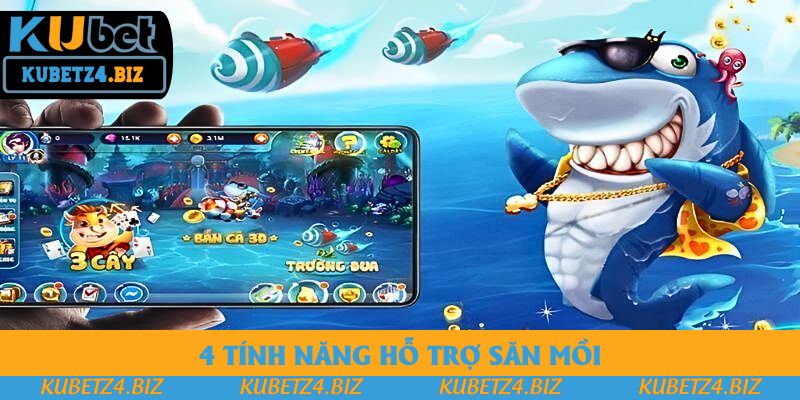 4 tính năng hỗ trợ săn mồi 4 tính năng hỗ trợ săn mồi