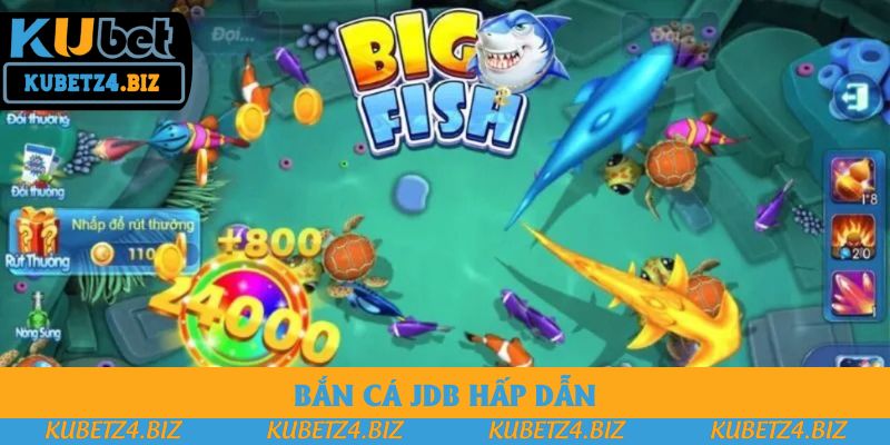 Sảnh bắn cá JDB có nhiều ưu điểm Sảnh bắn cá JDB có nhiều ưu điểm