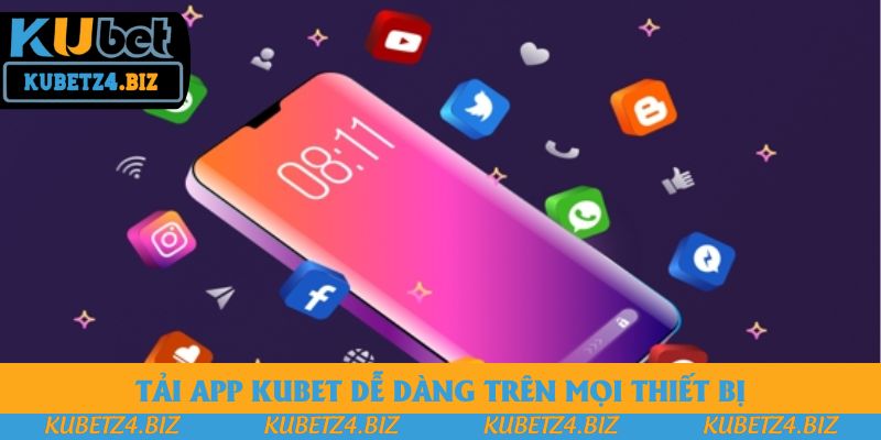 Tải app Kubet dễ dàng trên mọi thiết bị Tải app Kubet dễ dàng trên mọi thiết bị