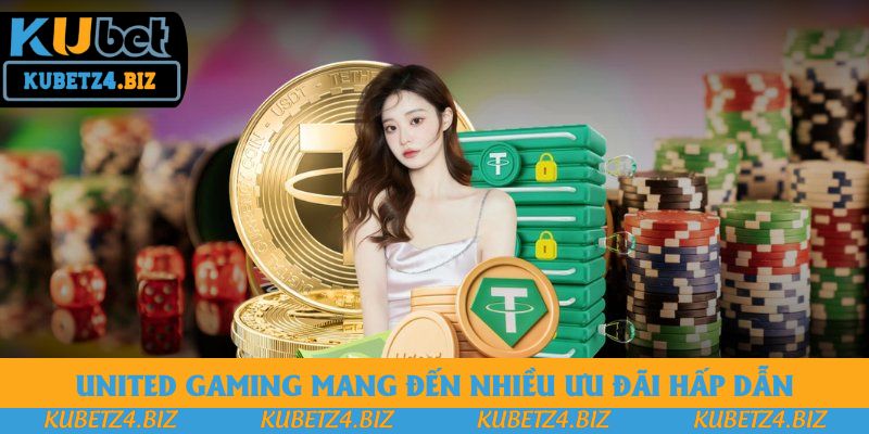 United Gaming mang đến nhiều ưu đãi hấp dẫn United Gaming mang đến nhiều ưu đãi hấp dẫn