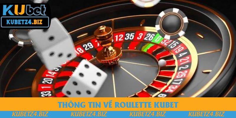 Khám phá thông tin tiêu biểu về Roulette Kubet Khám phá thông tin tiêu biểu về Roulette Kubet